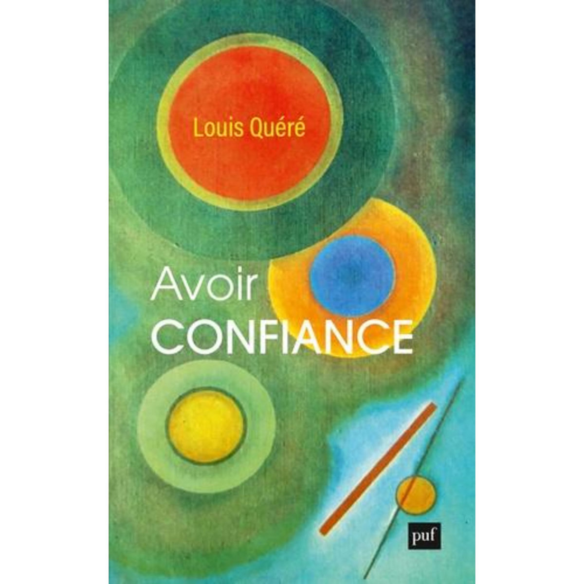 AVOIR CONFIANCE, Quéré Louis