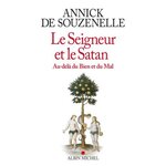 LE SEIGNEUR ET LE SATAN. AU-DELA DU BIEN ET DU MAL, Souzenelle Annick de