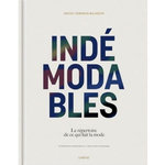 INDEMODABLES. LE REPERTOIRE DE CE QUI FAIT LA MODE, Edwards-Dujardin Hayley