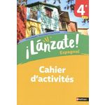 ESPAGNOL 4E A1>A2 ¡LANZATE! CAHIER D'ACTIVITES, EDITION 2023, Clémente Edouard