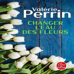 CHANGER L'EAU DES FLEURS, Perrin Valérie