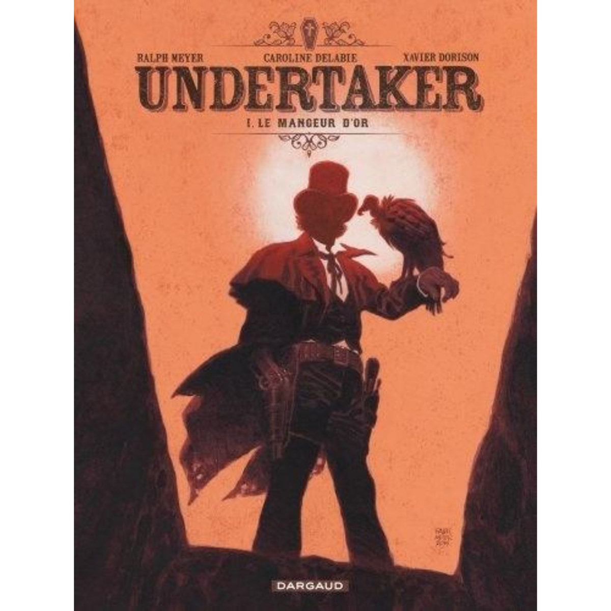 UNDERTAKER TOME 1 : LE MANGEUR D'OR, Meyer Ralph