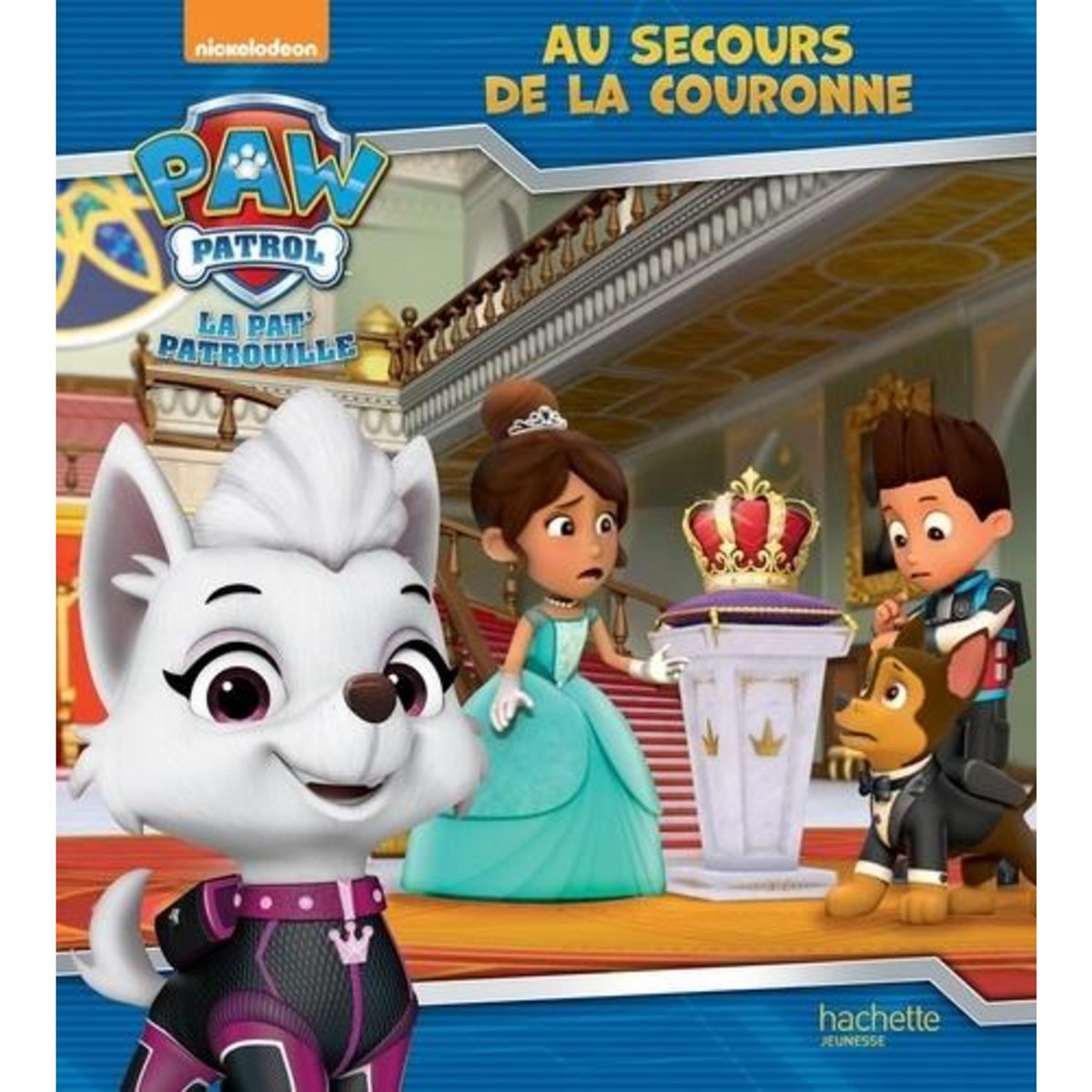 PAW PATROL LA PAT' PATROUILLE : AU SECOURS DE LA COURONNE, Nickelodeon