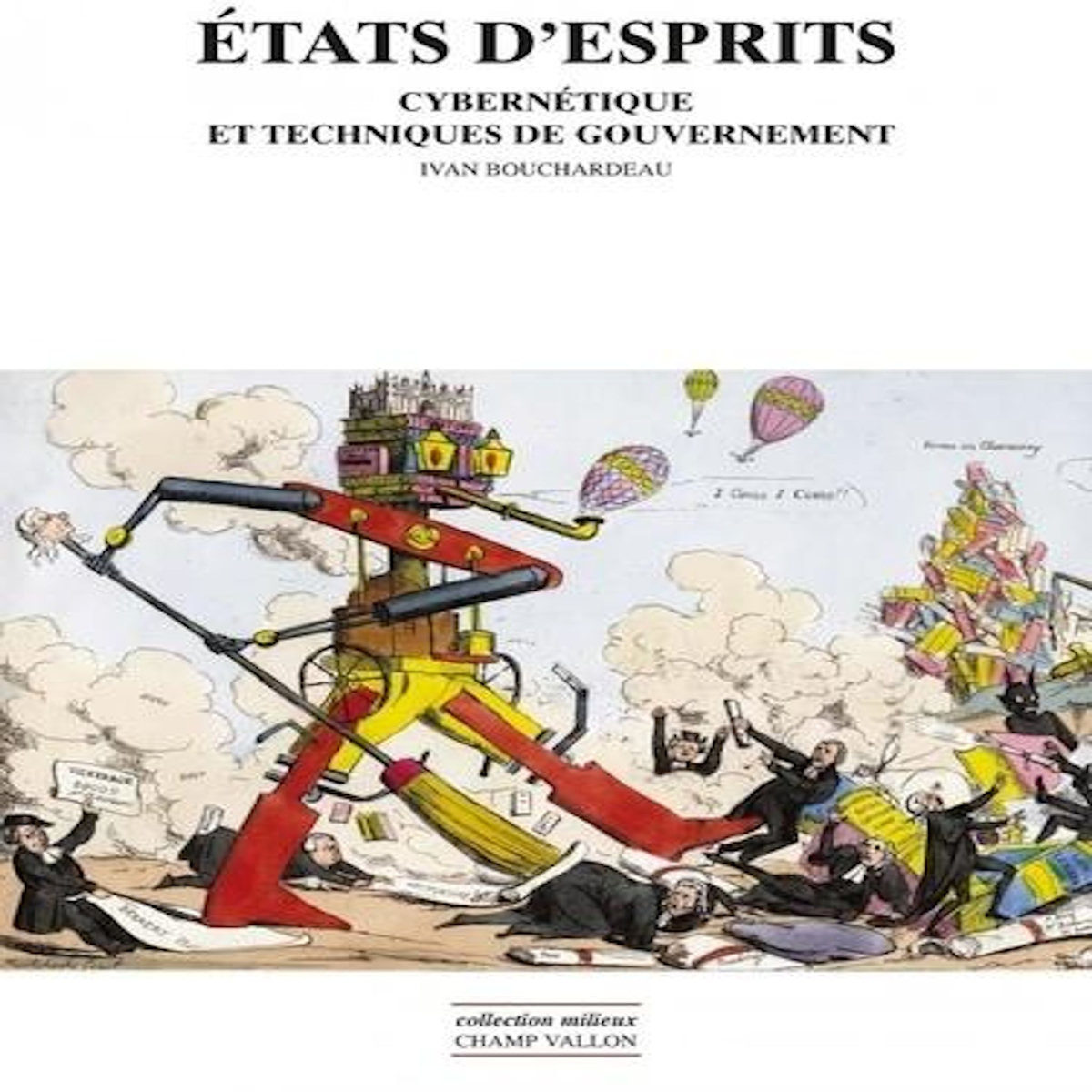 ETATS D'ESPRITS. CYBERNETIQUE ET TECHNIQUES DE GOUVERNEMENT, Bouchardeau Ivan