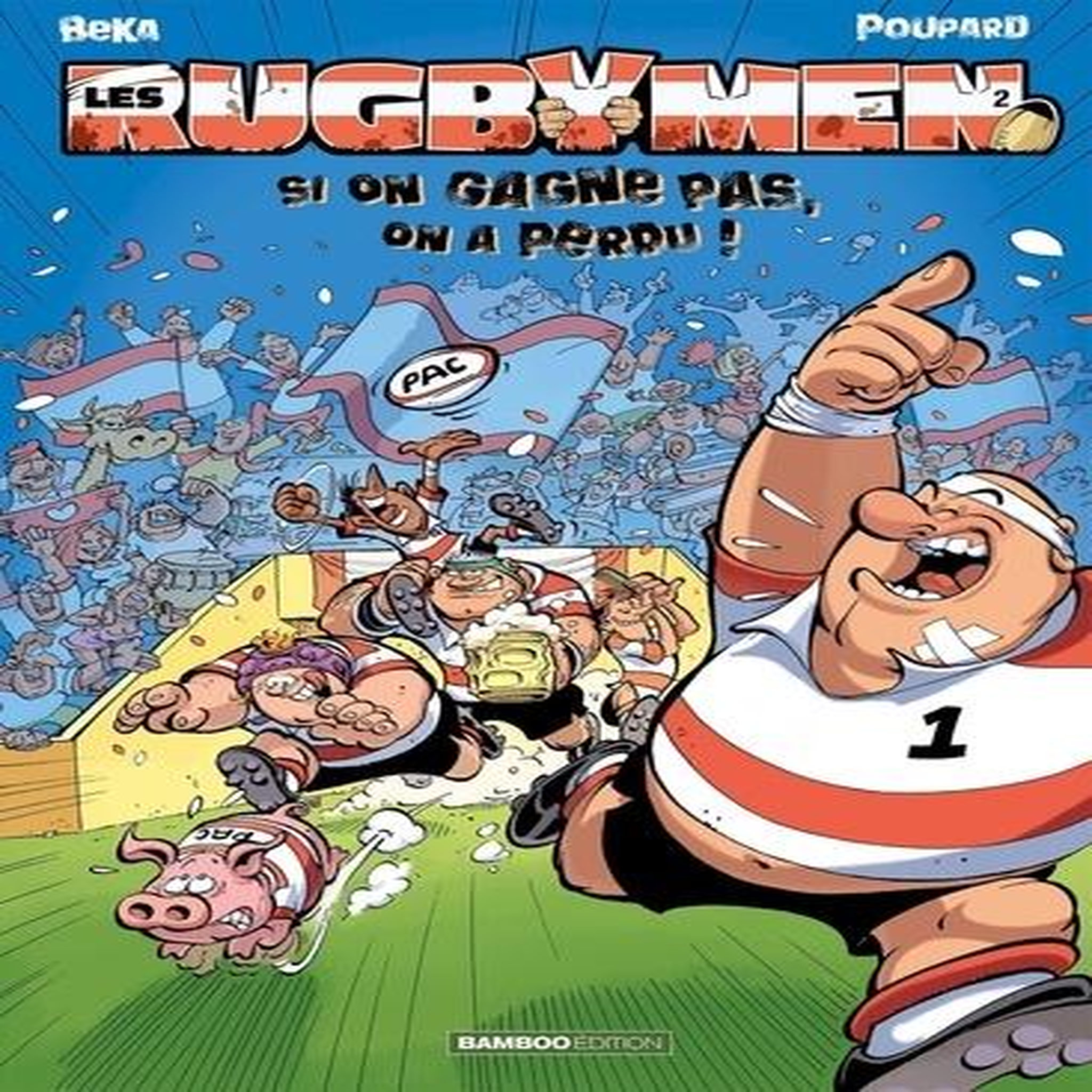 LES RUGBYMEN TOME 2 : SI ON GAGNE PAS, ON A PERDU !, BeKa