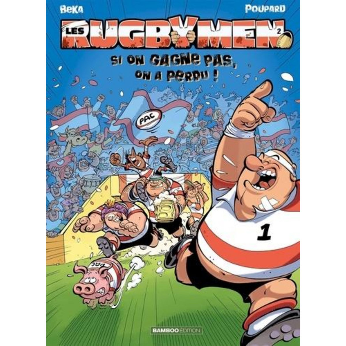 LES RUGBYMEN TOME 2 : SI ON GAGNE PAS, ON A PERDU !, BeKa