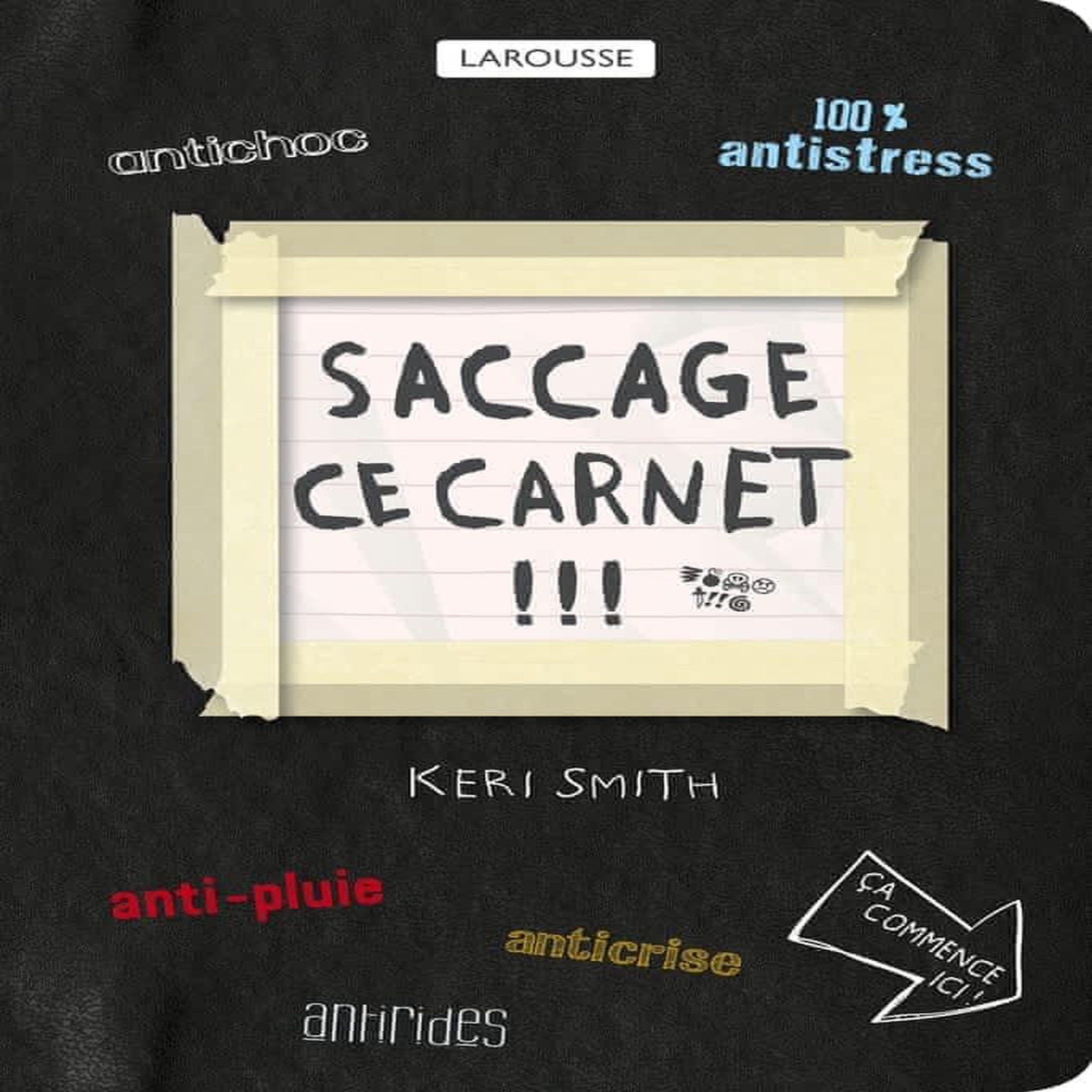 SACCAGE CE CARNET !!! CREER, C'EST DETRUIRE, Smith Keri