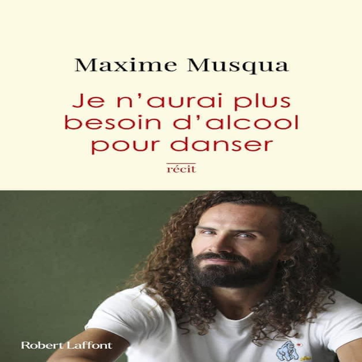 JE N'AURAI PLUS BESOIN D'ALCOOL POUR DANSER, Musqua Maxime