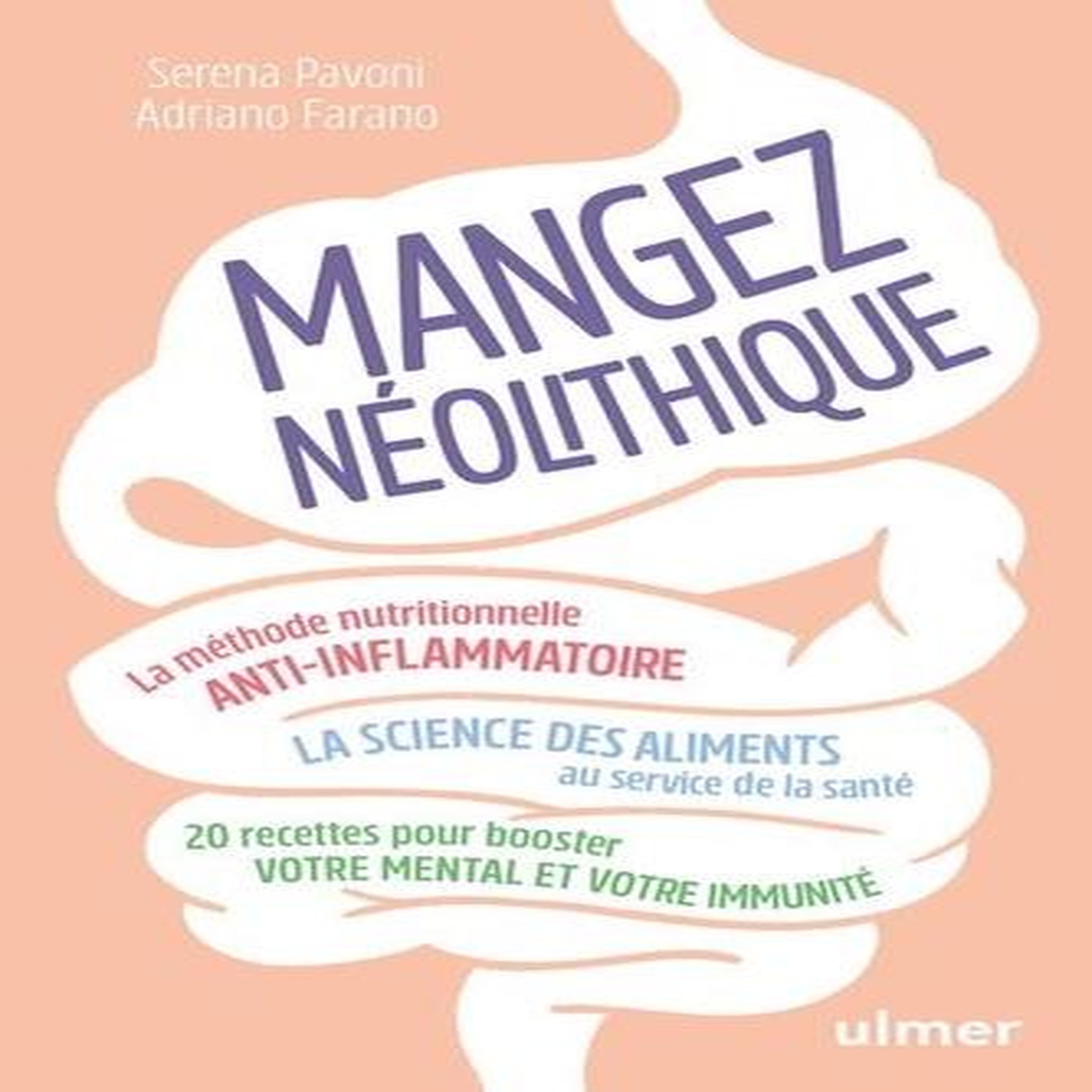 MANGEZ NEOLITHIQUE ! LA METHODE NUTRITIONNELLE ANTI-INFLAMMATOIRE, Farano Adriano