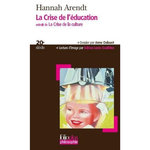 LA CRISE DE L'EDUCATION. EXTRAIT DE LA CRISE DE LA CULTURE, Arendt Hannah
