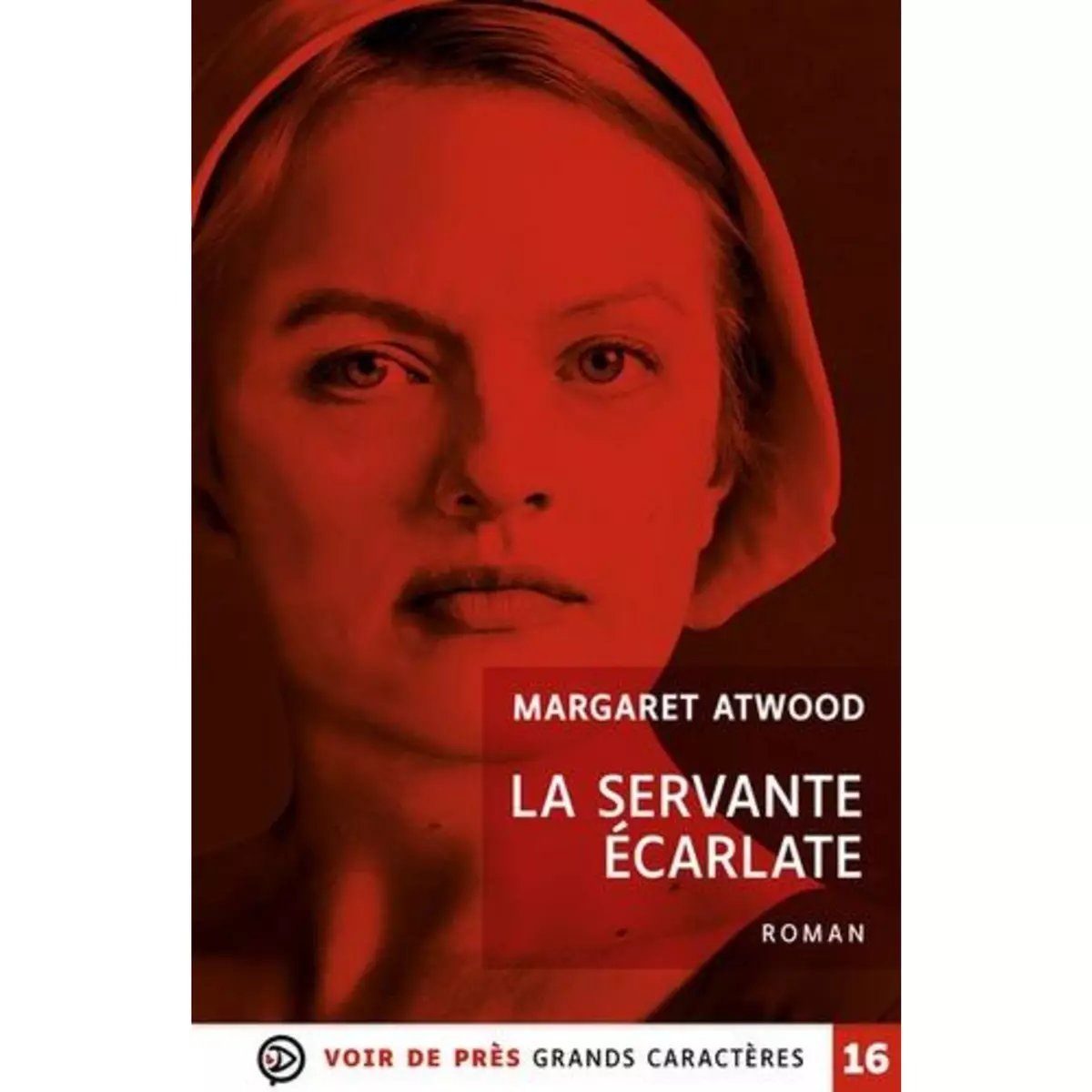  LA SERVANTE ECARLATE [EDITION EN GROS CARACTERES], Atwood Margaret