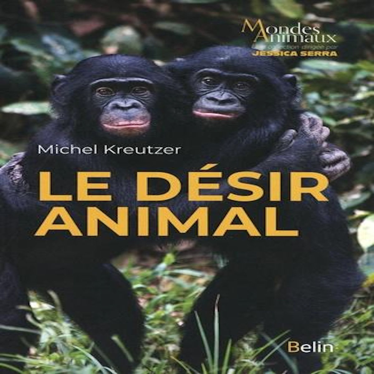 LE DESIR ANIMAL, Kreutzer Michel