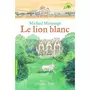 LE LION BLANC, Morpurgo Michael