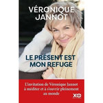 LE PRESENT EST MON REFUGE, Jannot Véronique