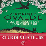 FILLE EN COLERE SUR UN BANC DE PIERRE, Ovaldé Véronique