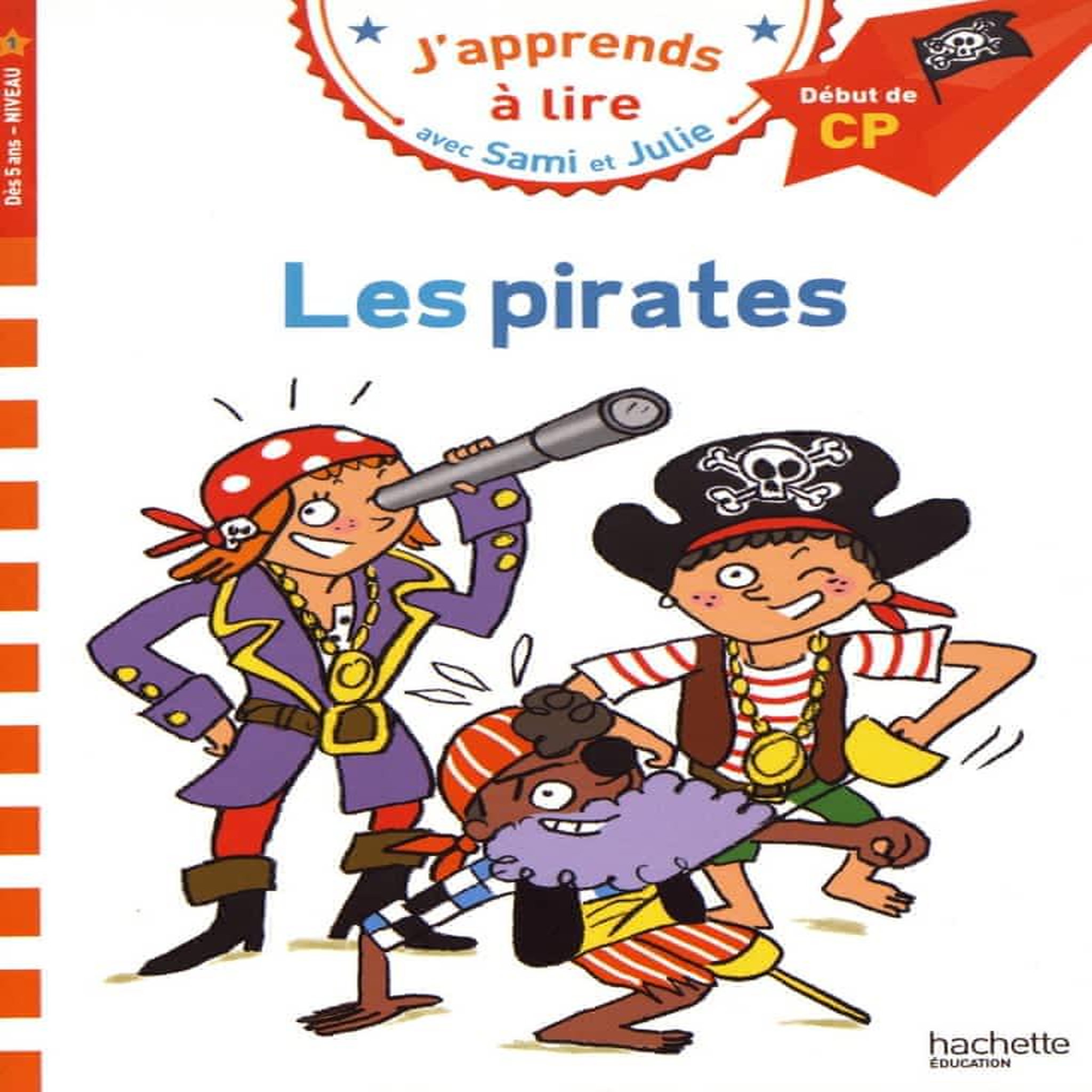 J'APPRENDS A LIRE AVEC SAMI ET JULIE : LES PIRATES. DEBUT DE CP, NIVEAU 1, Bonté Thérèse