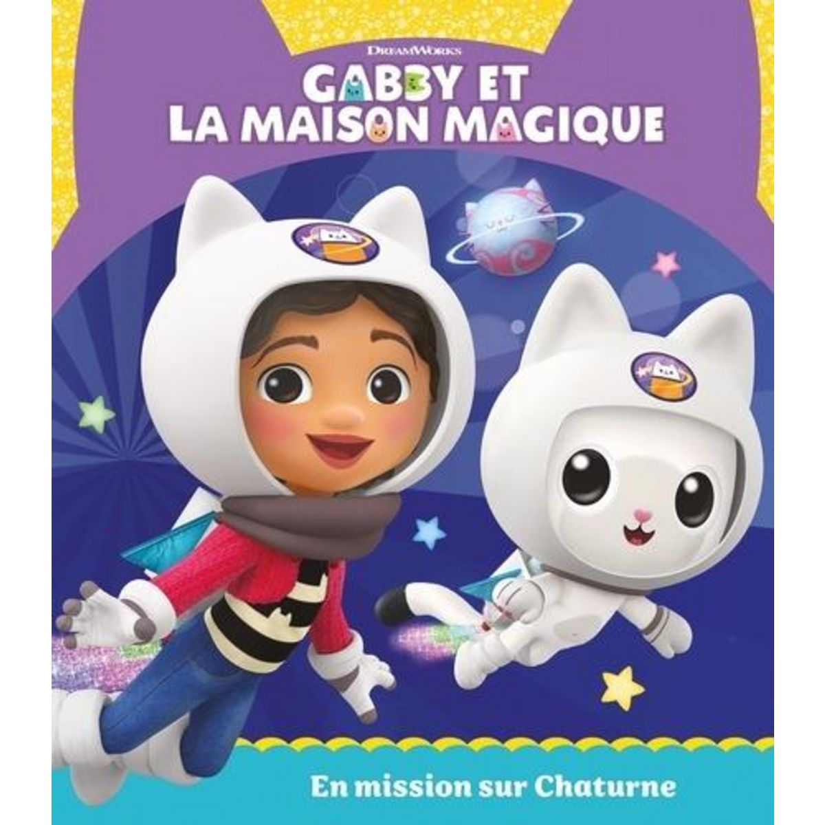 GABBY ET LA MAISON MAGIQUE : EN MISSION SUR CHATURNE, DreamWorks