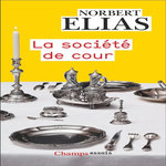 LA SOCIETE DE COUR, Elias Norbert