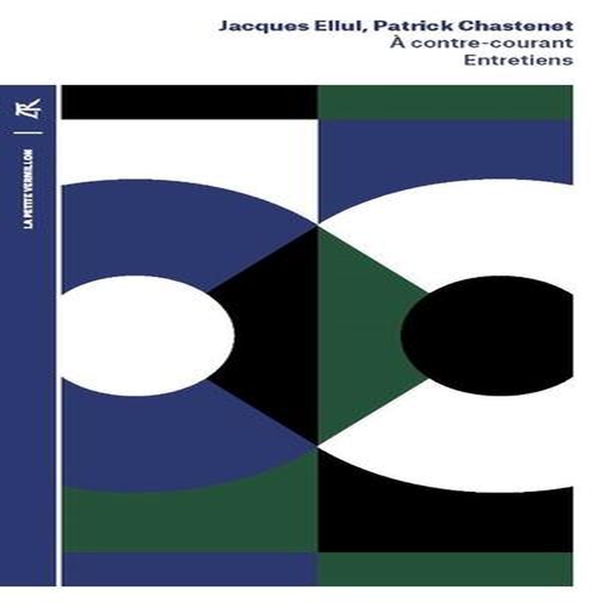 A CONTRE-COURANT. ENTRETIENS, EDITION REVUE ET AUGMENTEE, Ellul Jacques