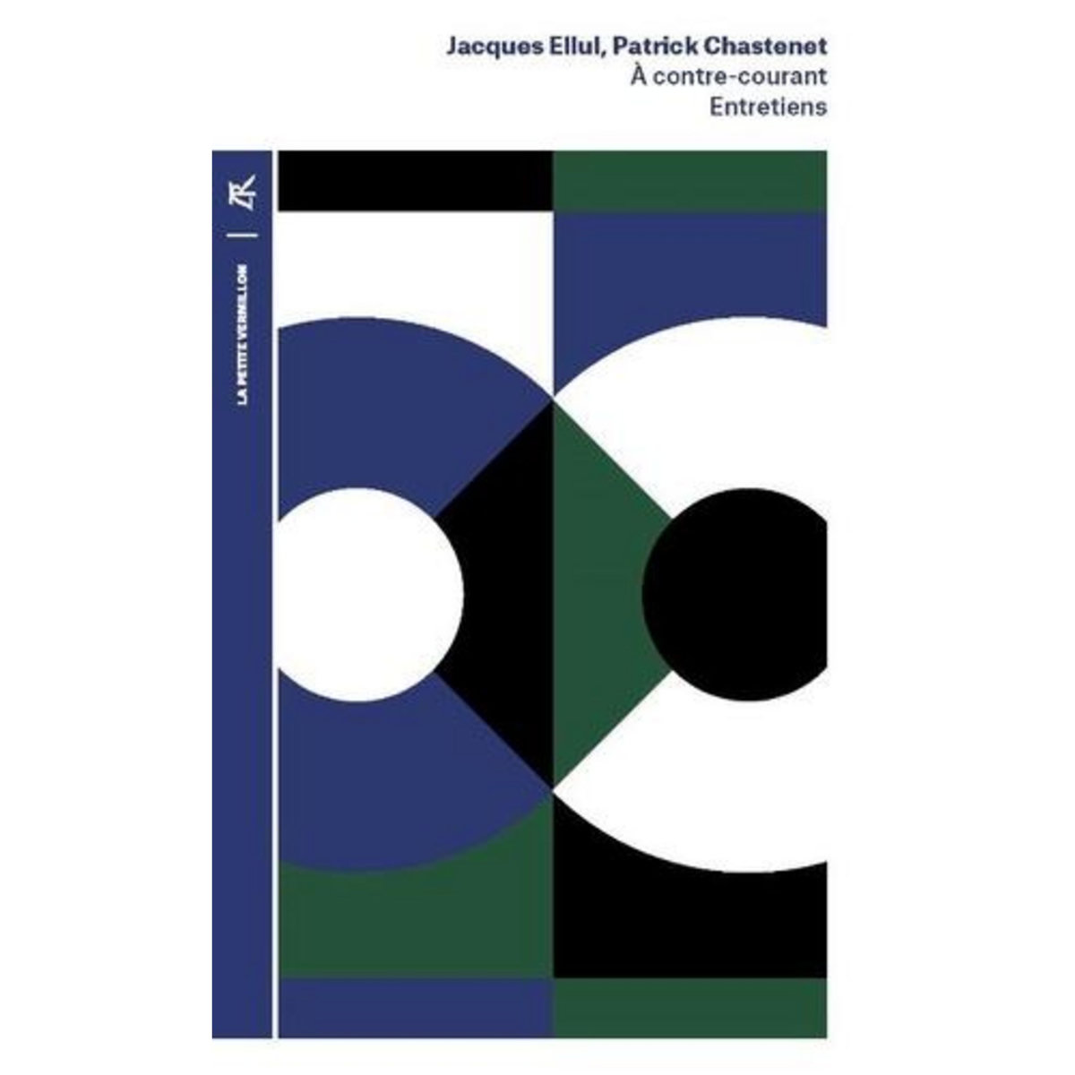 A CONTRE-COURANT. ENTRETIENS, EDITION REVUE ET AUGMENTEE, Ellul Jacques