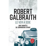 LE VER A SOIE, Galbraith Robert