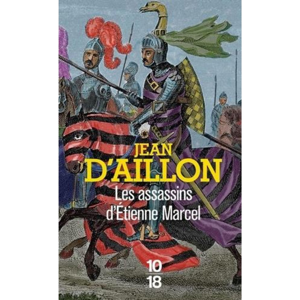 RECITS DU TEMPS DE CHARLES V : LES ASSASSINS D'ETIENNE MARCEL, Aillon Jean d'