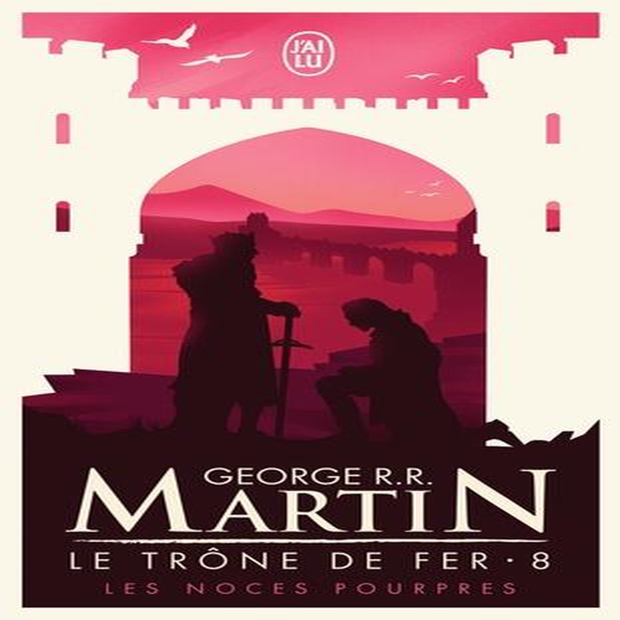 LE TRONE DE FER (A GAME OF THRONES) TOME 8 : LES NOCES POURPRES, Martin George R. R.