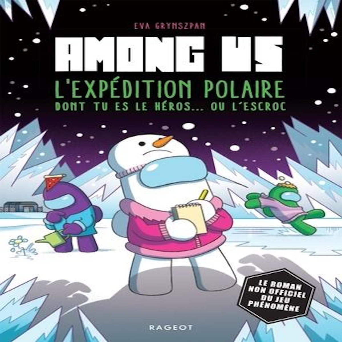 AMONG US : L'EXPEDITION POLAIRE DONT TU ES LE HEROS... OU L'ESCROC, Grynszpan Eva