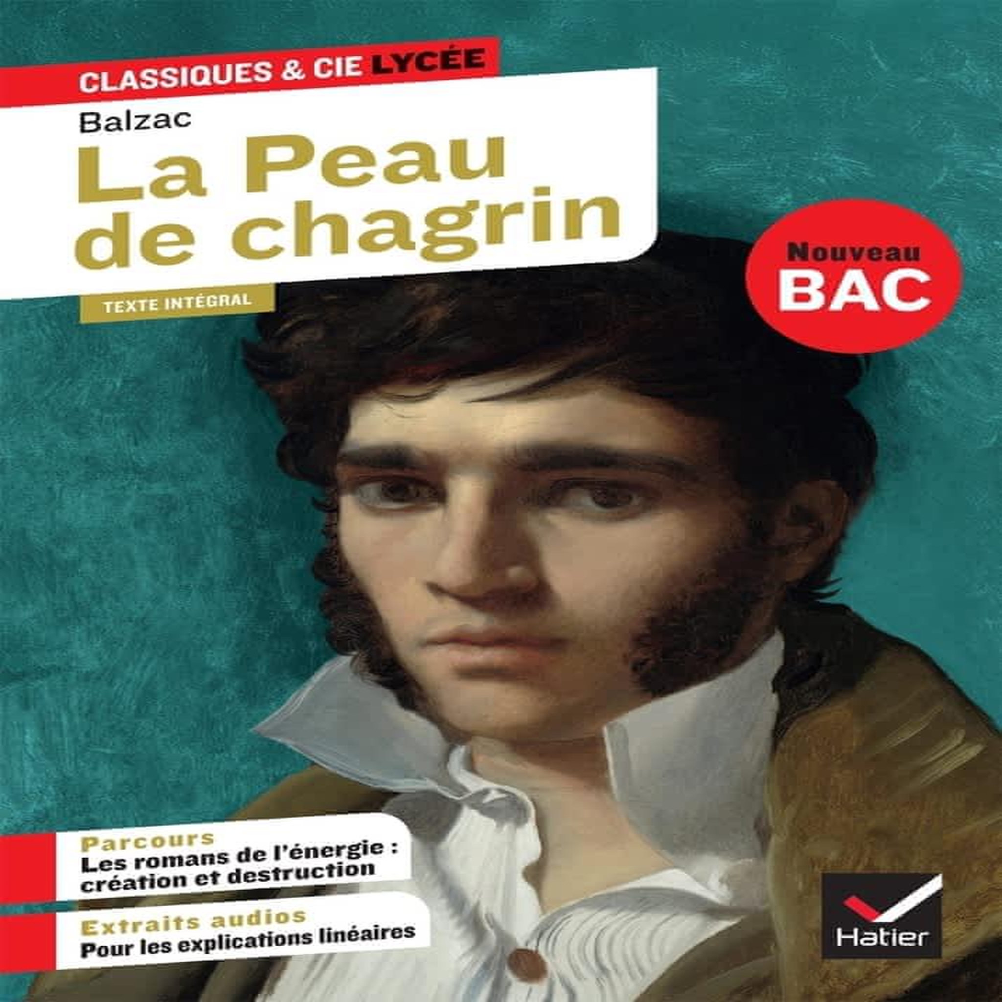 LA PEAU DE CHAGRIN. AVEC LE PARCOURS  LES ROMANS DE L'ENERGIE : CREATION ET DESTRUCTION , Balzac Honoré de