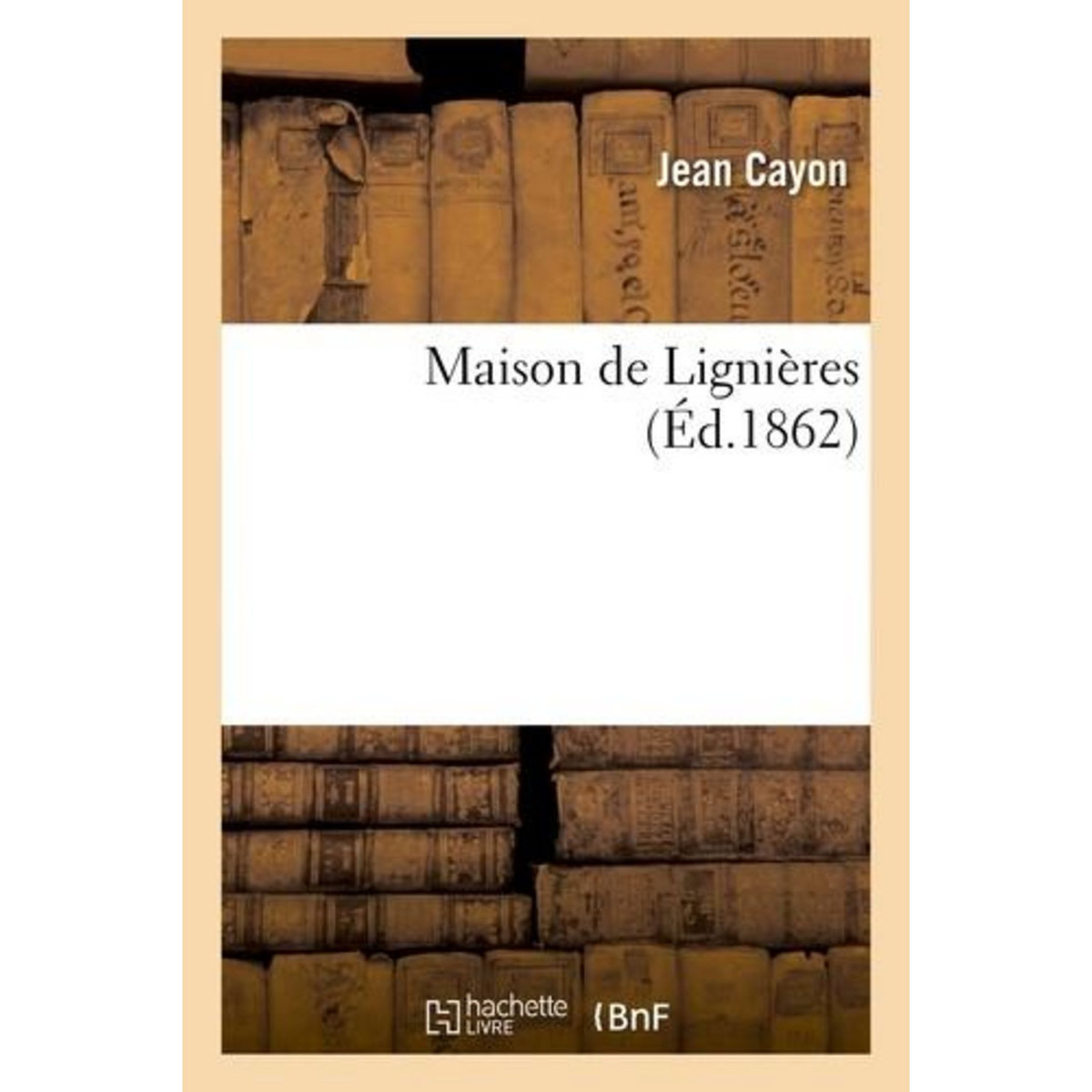 MAISON DE LIGNIÈRES, Cayon Jean