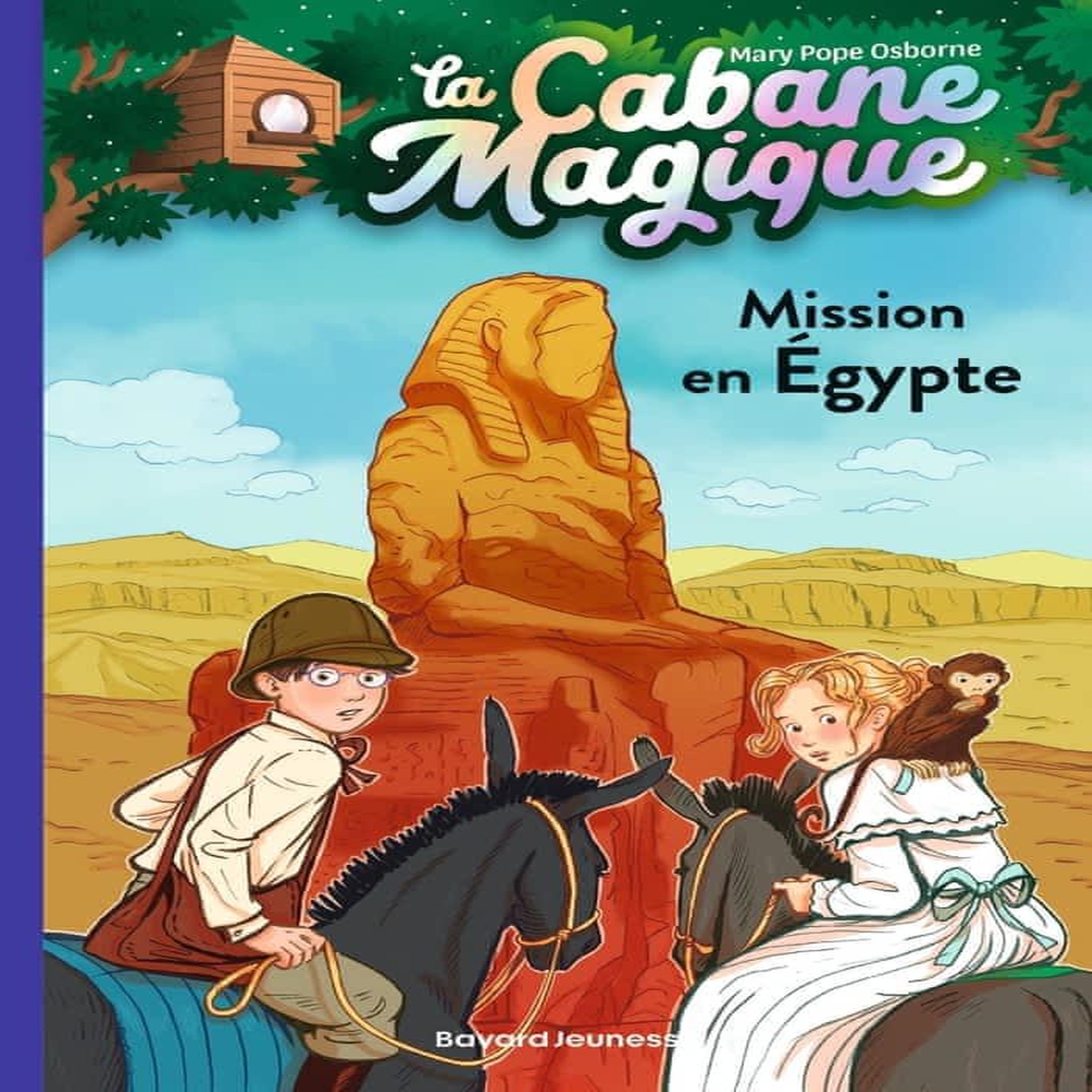 LA CABANE MAGIQUE TOME 46 : MISSION EN EGYPTE, Osborne Mary Pope