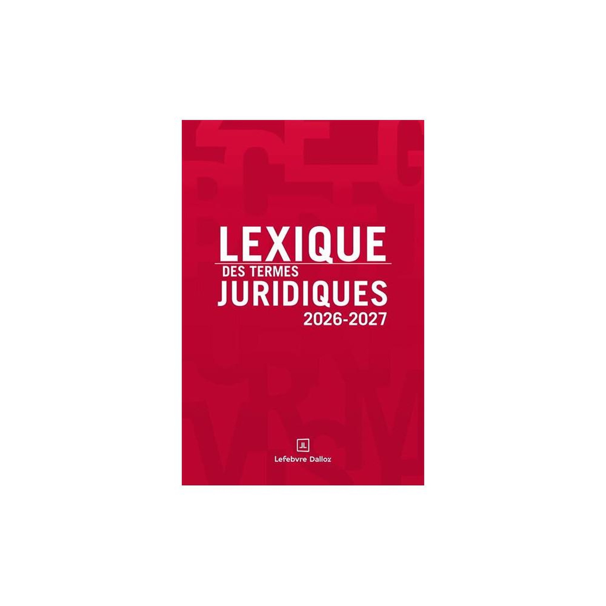 Lexique des termes juridiques 2026-2027, 34e édition – ouvrage de référence (poche)