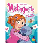 MISTINGUETTE TOME 6 : S.O.S COEUR EN DETRESSE, Tessier Greg