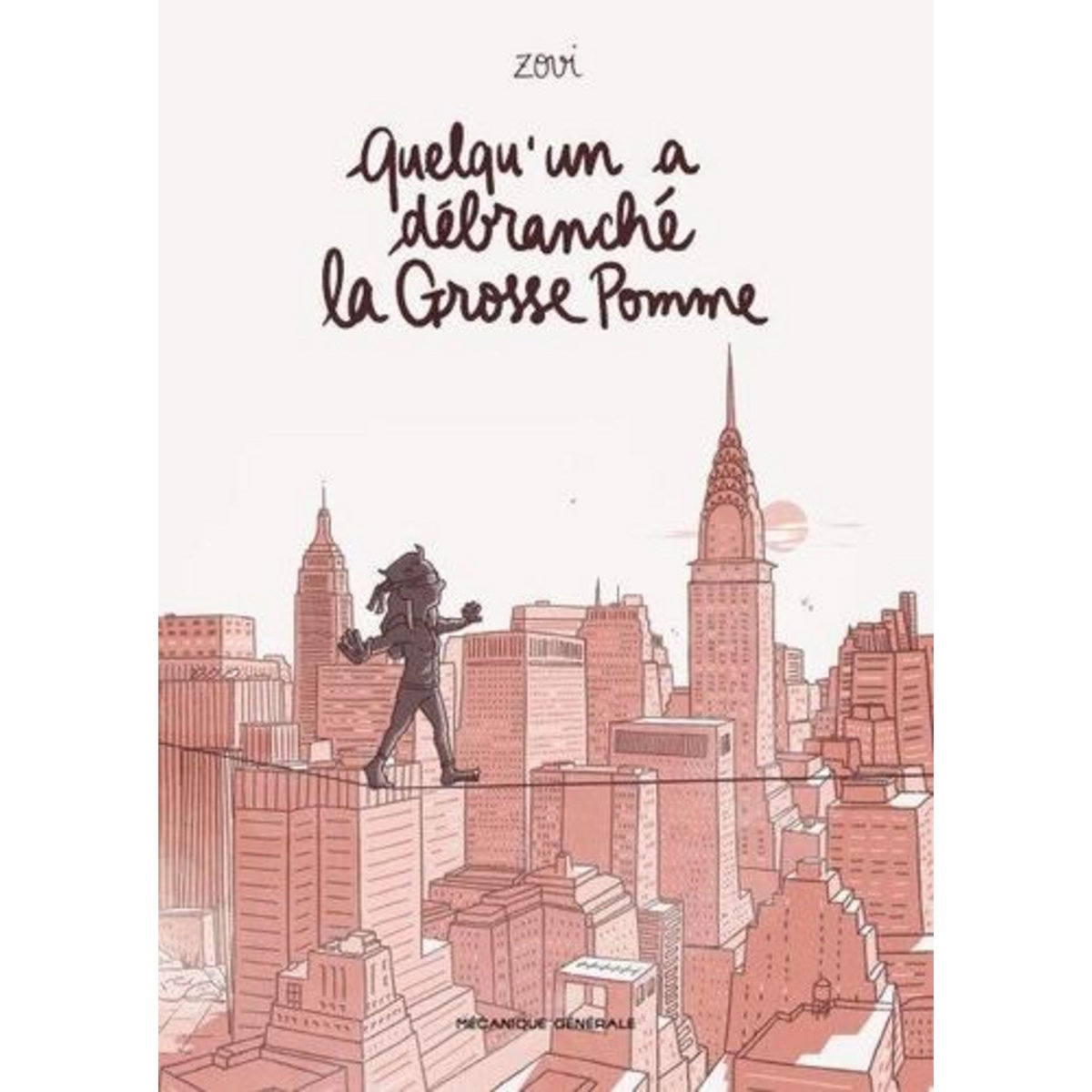 QUELQU'UN A DEBRANCHE LA GROSSE POMME, Zovi