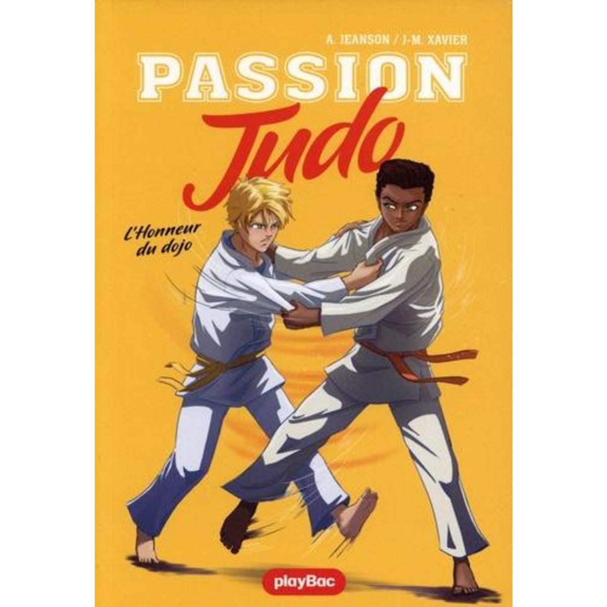 PASSION JUDO TOME 3 : L'HONNEUR DU DOJO, Jeanson Aymeric