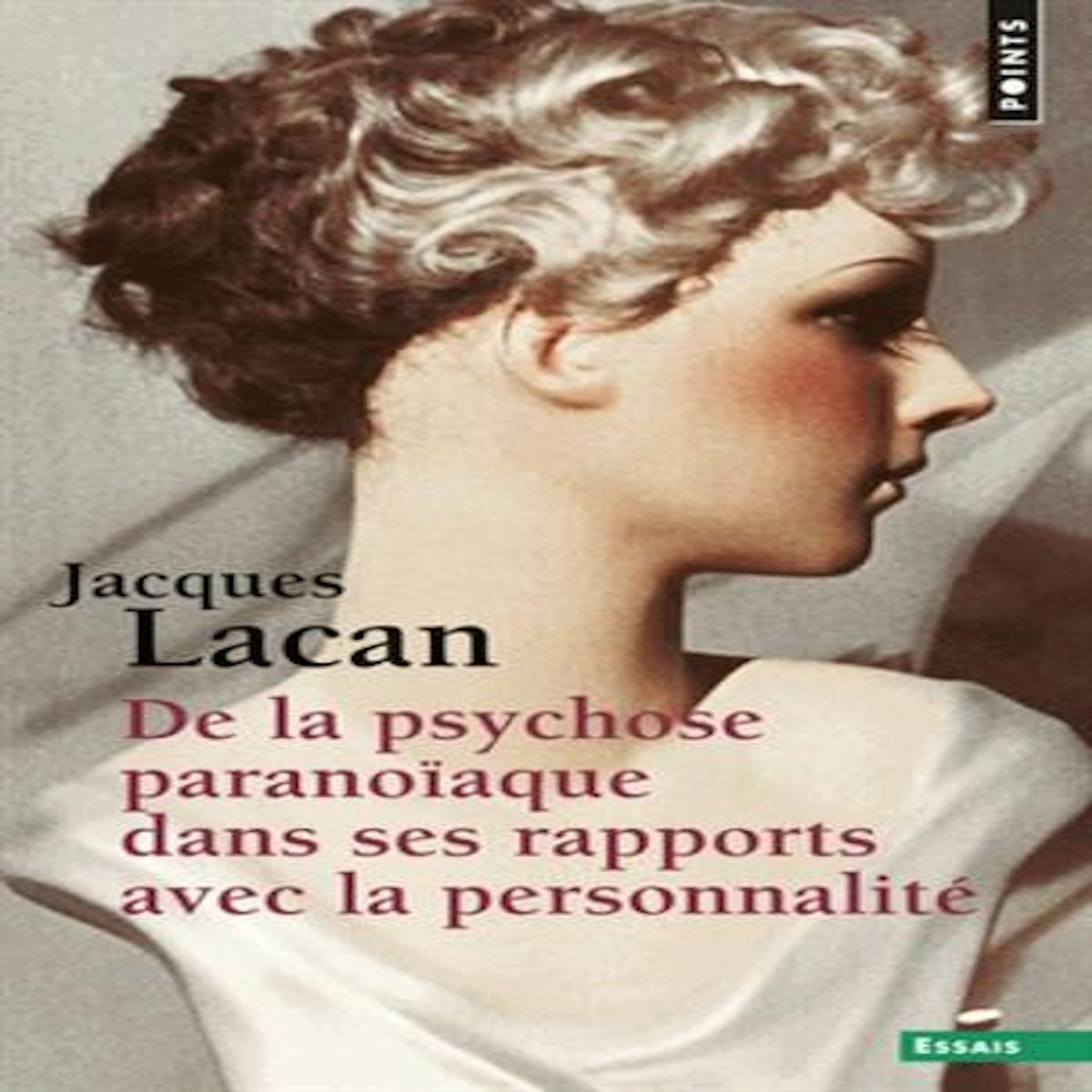 DE LA PSYCHOSE PARANOIAQUE DANS SES RAPPORTS AVEC LA PERSONNALITE, Lacan Jacques