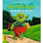 LE PETIT OGRE VEUT ALLER A L'ECOLE, Gaudrat Marie-Agnès