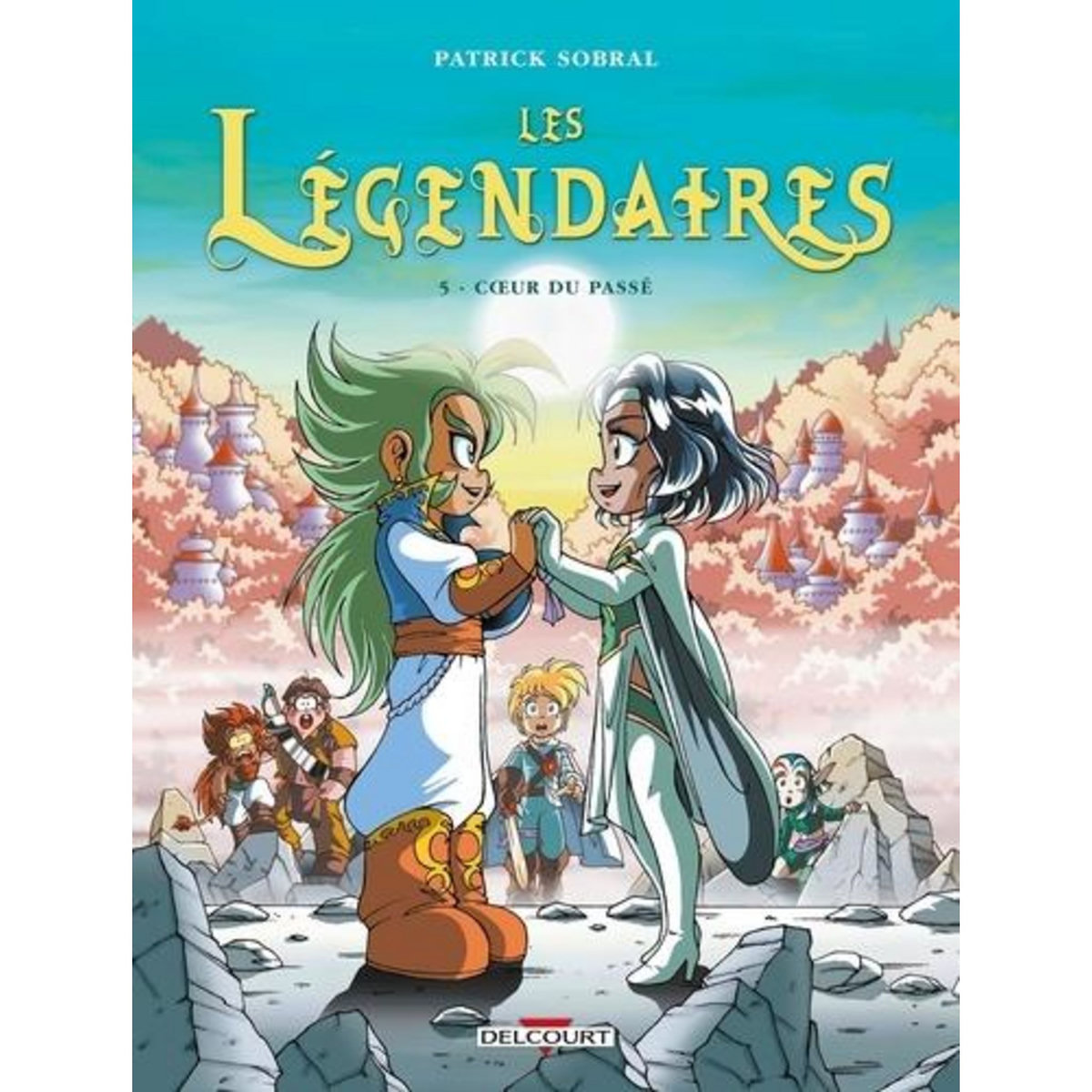LES LEGENDAIRES TOME 5 : COEUR DU PASSE, Sobral Patrick