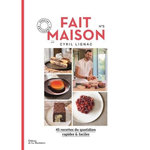 FAIT MAISON N° 5 SPECIAL PATISSERIE. 45 RECETTES DU QUOTIDIEN RAPIDES & FACILES, Lignac Cyril