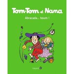 TOM-TOM ET NANA TOME 16 : ABRACADA... BOUM !, Cohen Jacqueline