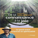DE LA CONNAISSANCE A LA JOIE, Guillemant Philippe