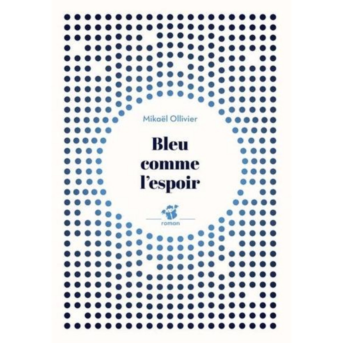 BLEU COMME L'ESPOIR, Ollivier Mikaël