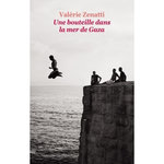 UNE BOUTEILLE DANS LA MER DE GAZA, Zenatti Valérie