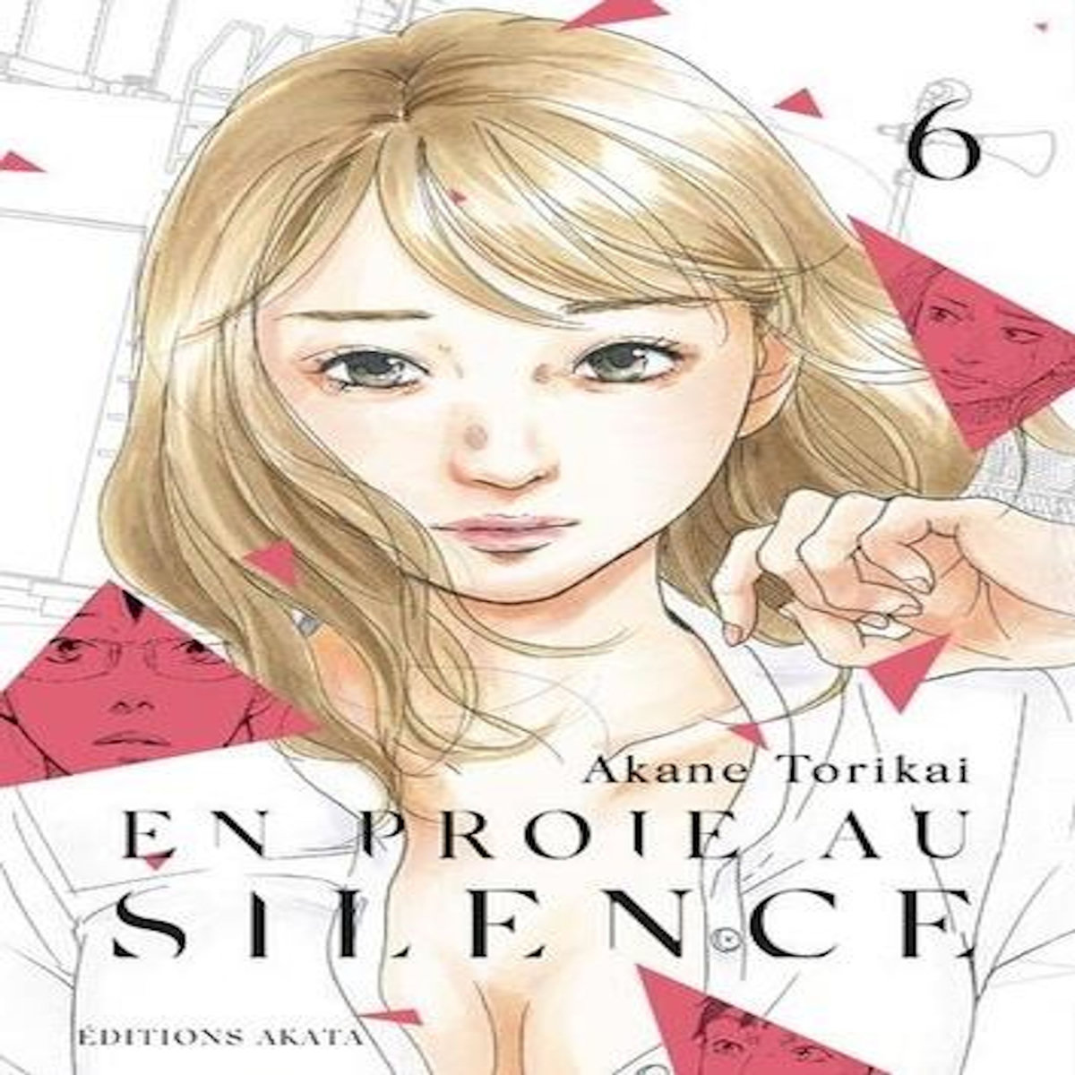 EN PROIE AU SILENCE TOME 6 , Torikai Akane