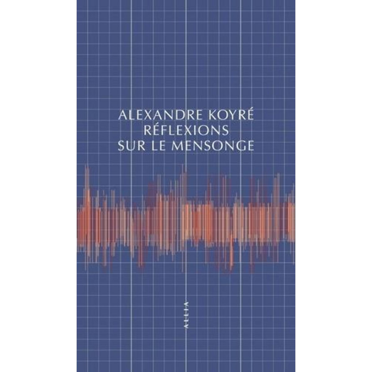 REFLEXIONS SUR LE MENSONGE, Koyré Alexandre