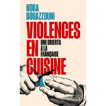 VIOLENCES EN CUISINE. UNE OMERTA A LA FRANCAISE, Bouazzouni Nora
