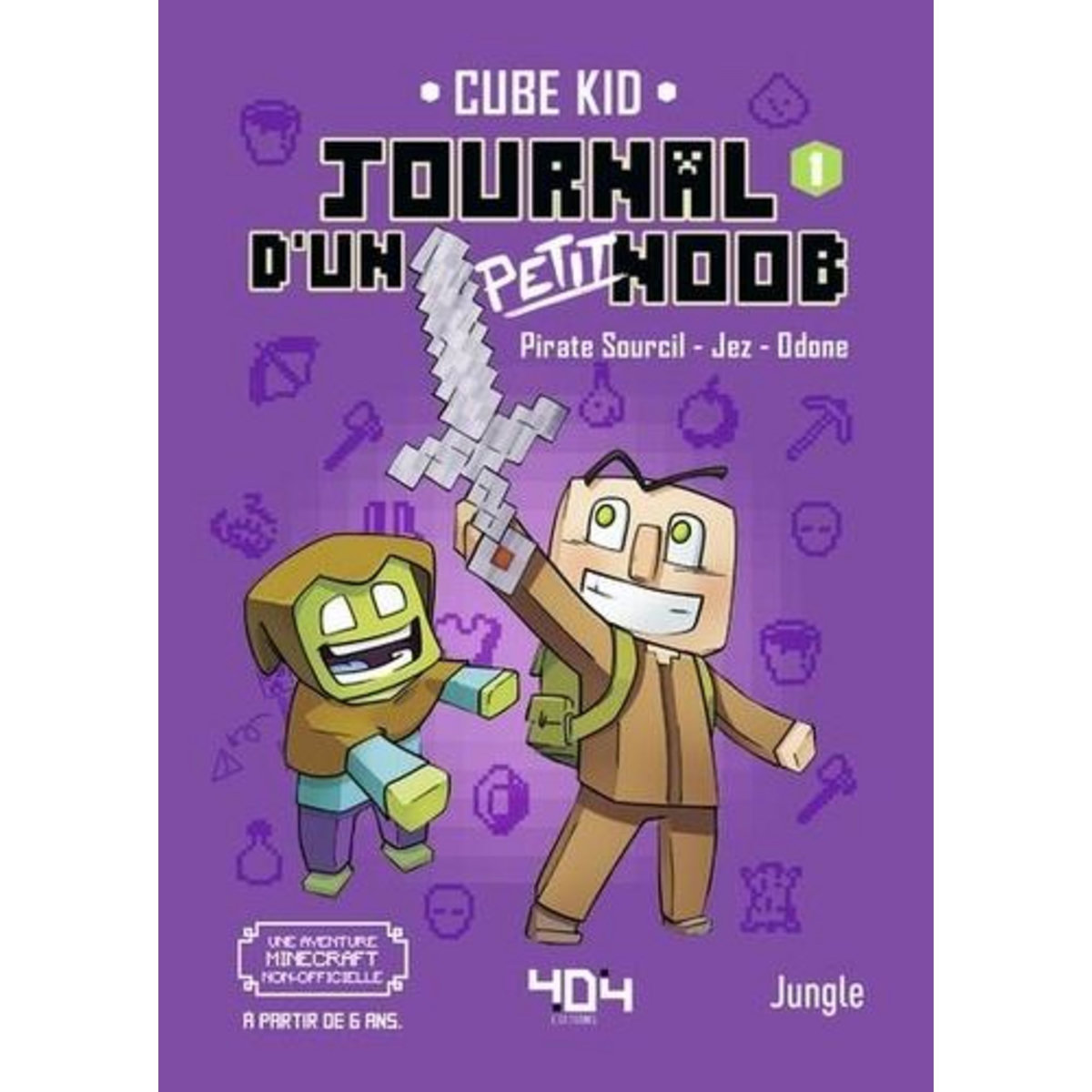 JOURNAL D'UN PETIT NOOB TOME 1 : UN NOUVEAU GUERRIER, Cube Kid
