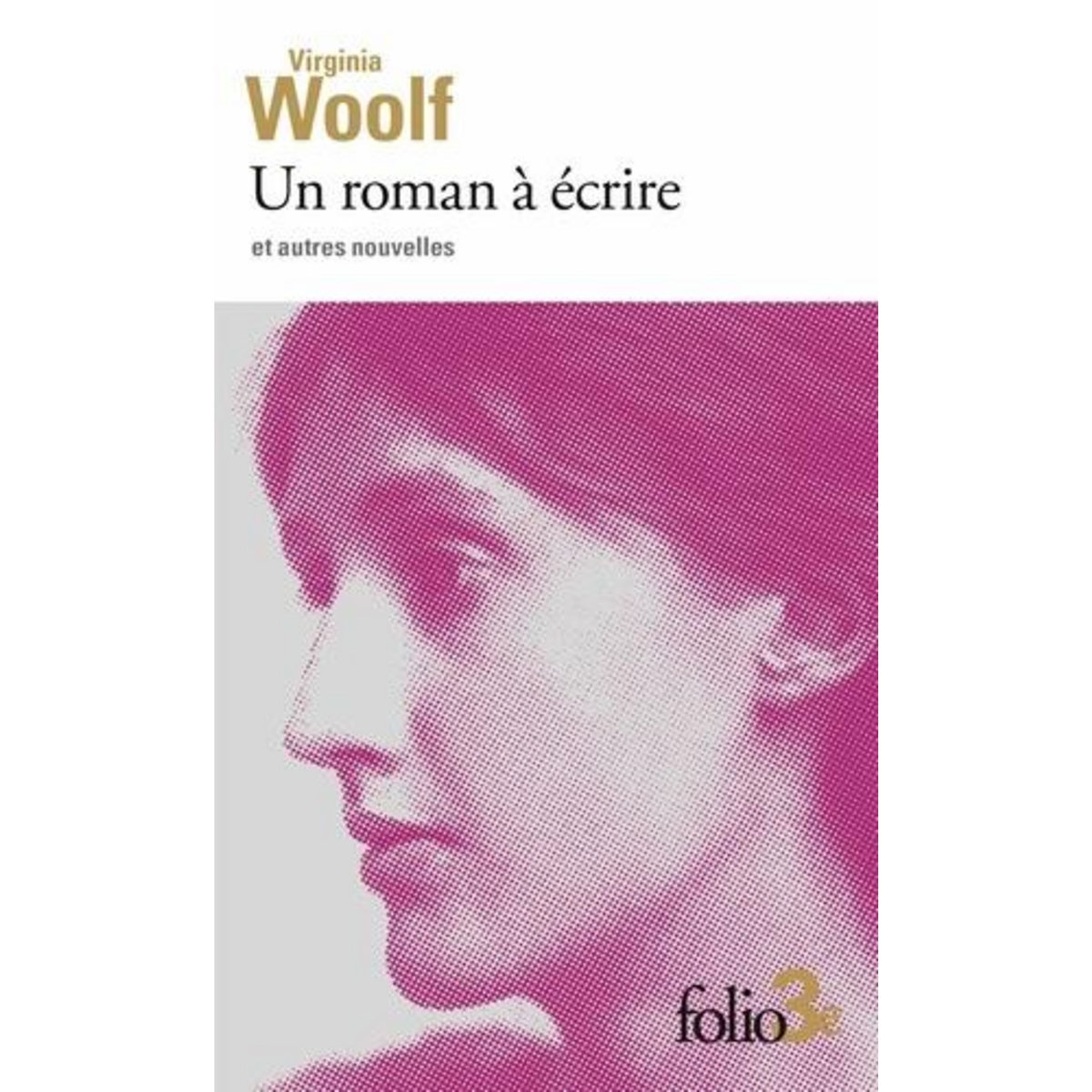 UN ROMAN A ECRIRE. ET AUTRES NOUVELLES, Woolf Virginia