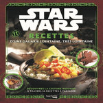 STAR WARS. RECETTES D'UNE GALAXIE LOINTAINE, TRES LOINTAINE. DECOUVREZ LA CULTURE WOOKIEE A TRAVERS 50 RECETTES A PARTAGER, Fujikawa Jenn