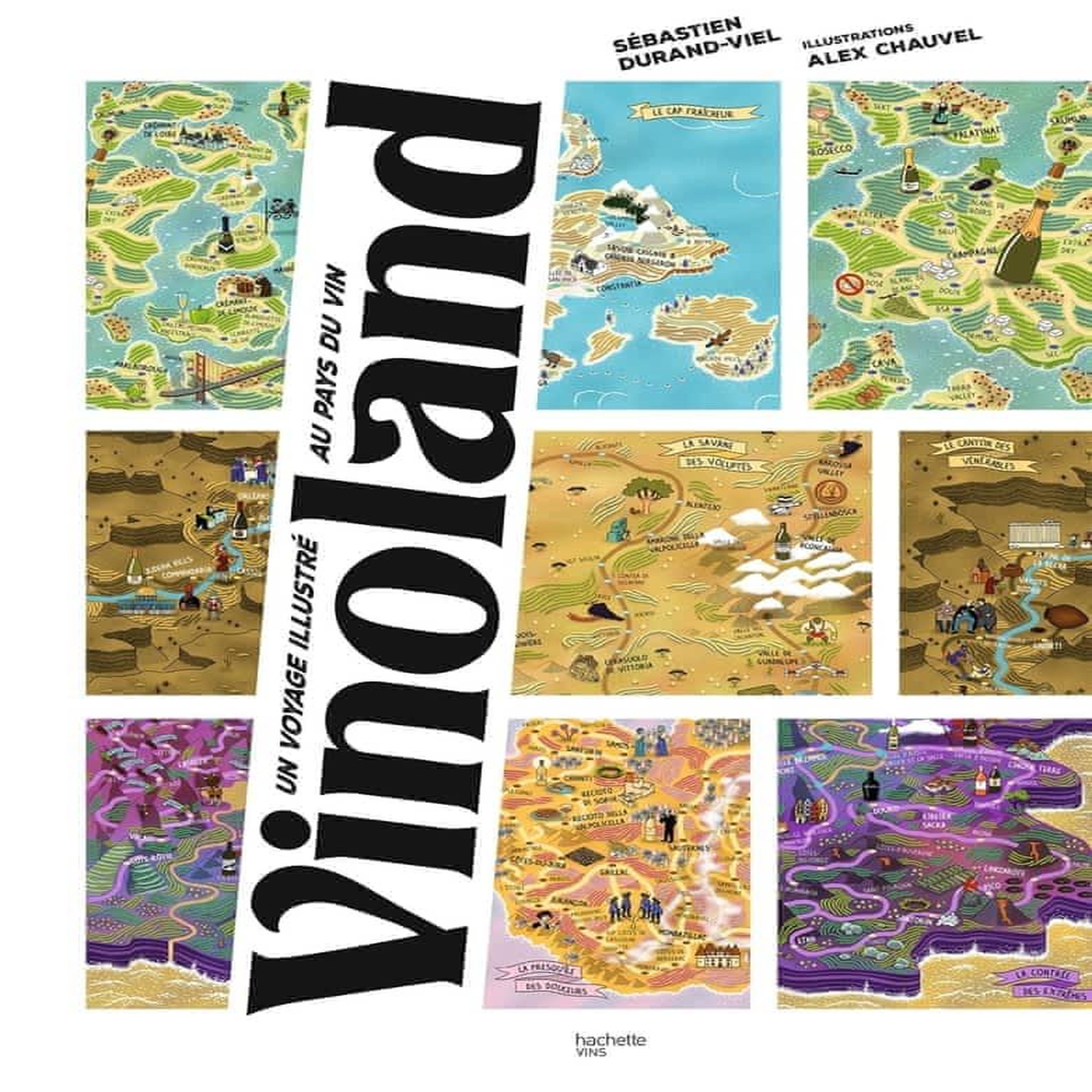 VINOLAND. UN VOYAGE ILLUSTRE ET INEDIT AU PAYS DU VIN, Durand-Viel Sébastien